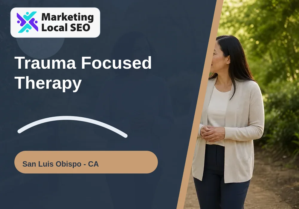 Trauma Focused Therapy in San Luis Obispo, CA