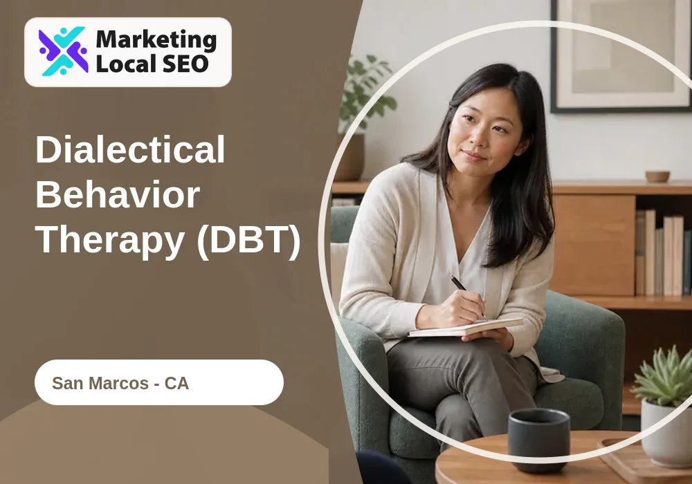 Dialectical Behavior Therapy (DBT) in San Marcos, CA