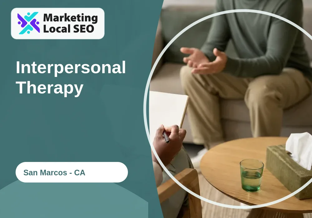 Interpersonal Therapy in San Marcos, CA