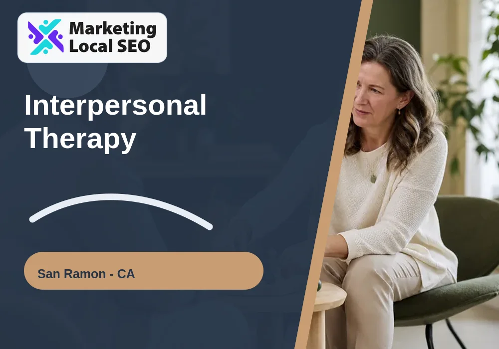 Interpersonal Therapy in San Ramon, CA