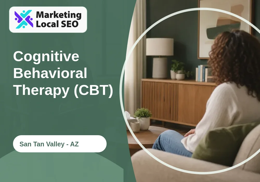 Cognitive Behavioral Therapy (CBT) in San Tan Valley, AZ