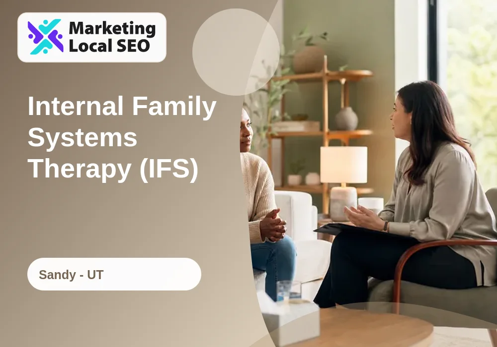 Internal Family Systems Therapy (IFS) in Sandy, UT