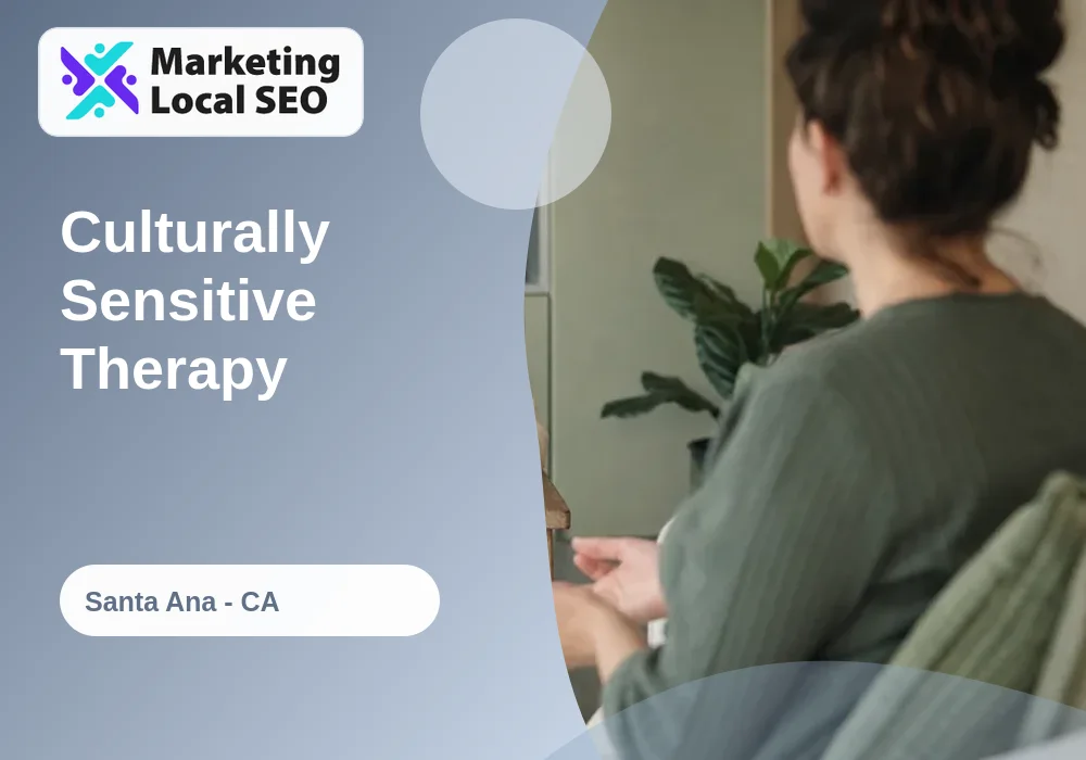 Culturally Sensitive Therapy in Santa Ana, CA