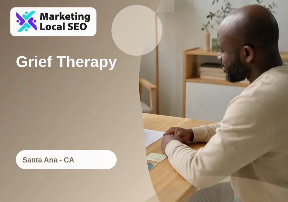 Grief Therapy in Santa Ana, CA