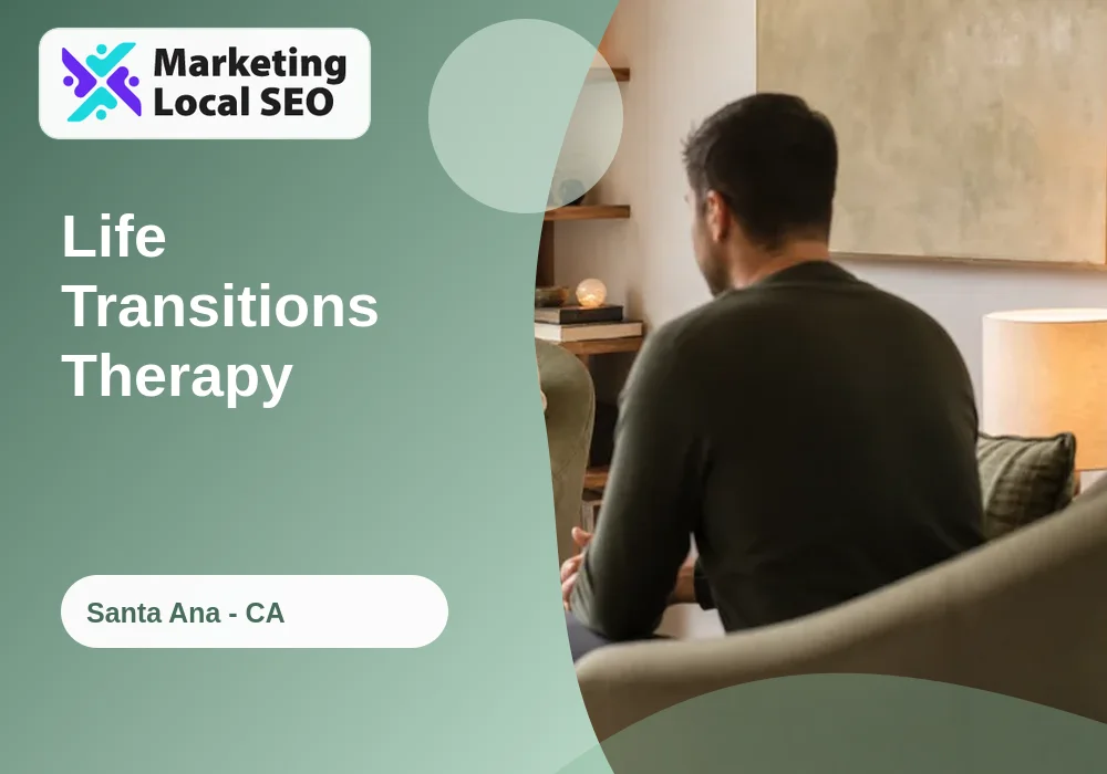 Life Transitions Therapy in Santa Ana, CA