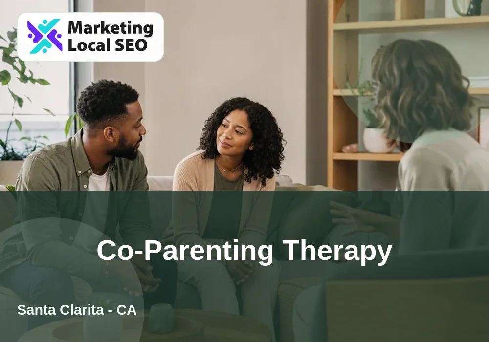 Co-Parenting Therapy in Santa Clarita, CA