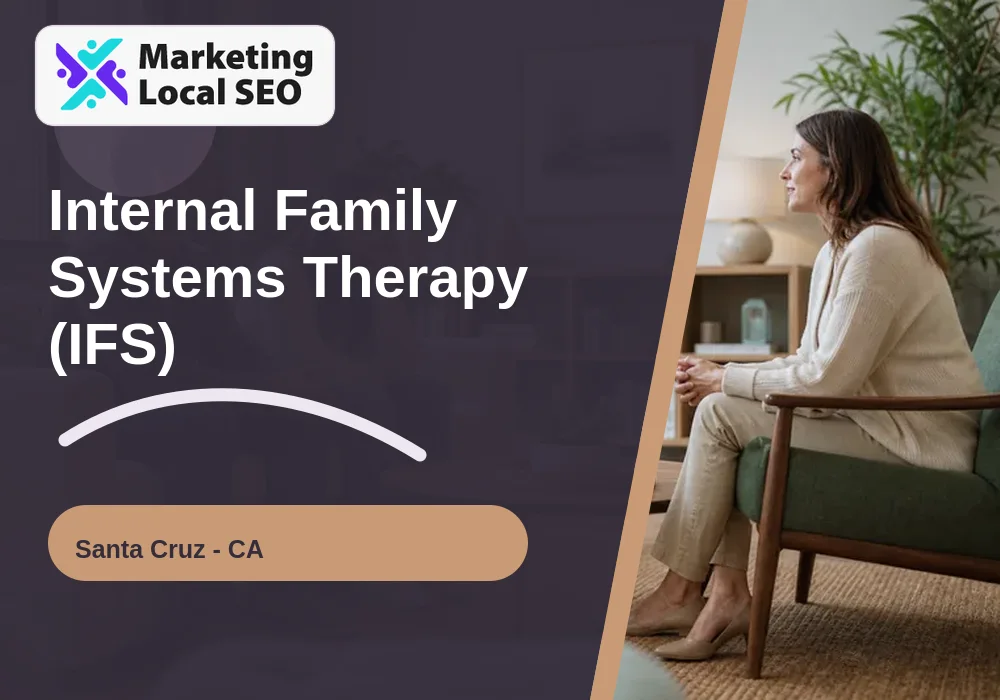 Internal Family Systems Therapy (IFS) in Santa Cruz, CA