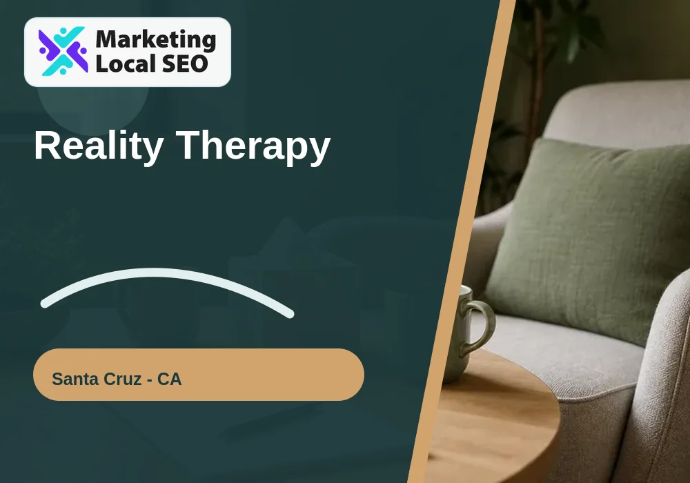 Reality Therapy in Santa Cruz, CA