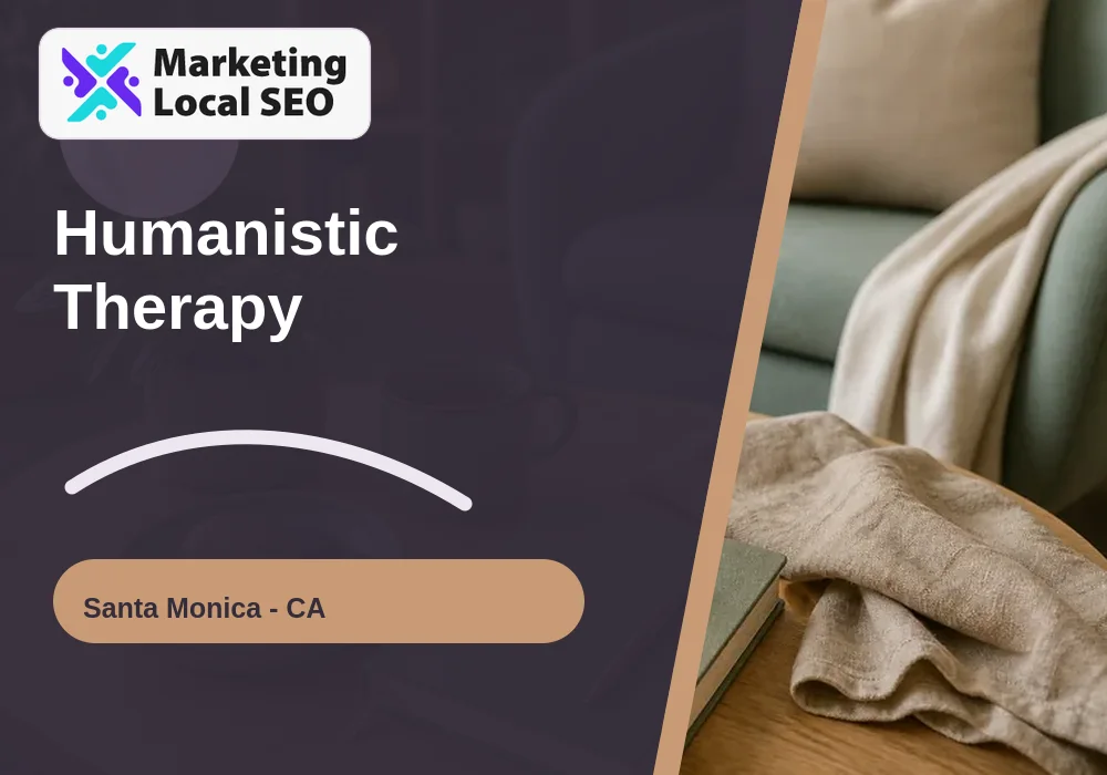 Humanistic Therapy in Santa Monica, CA