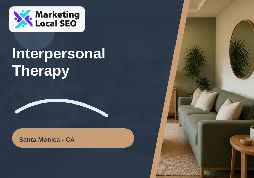 Interpersonal Therapy in Santa Monica, CA