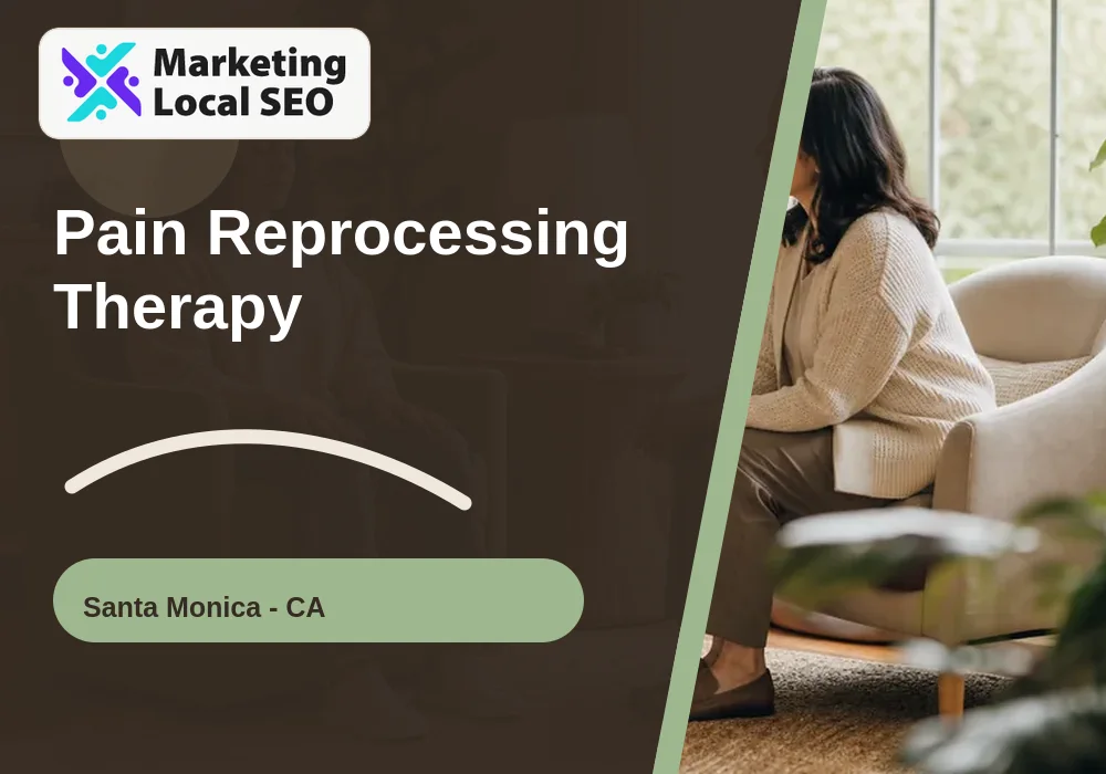 Pain Reprocessing Therapy in Santa Monica, CA