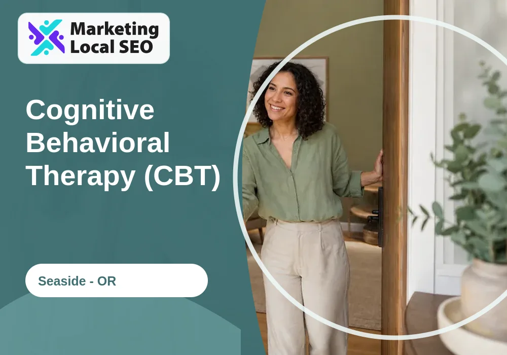 Cognitive Behavioral Therapy (CBT) in Seaside, OR