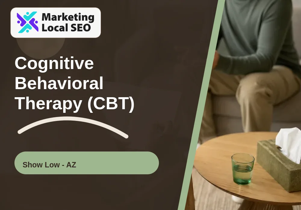 Cognitive Behavioral Therapy (CBT) in Show Low, AZ