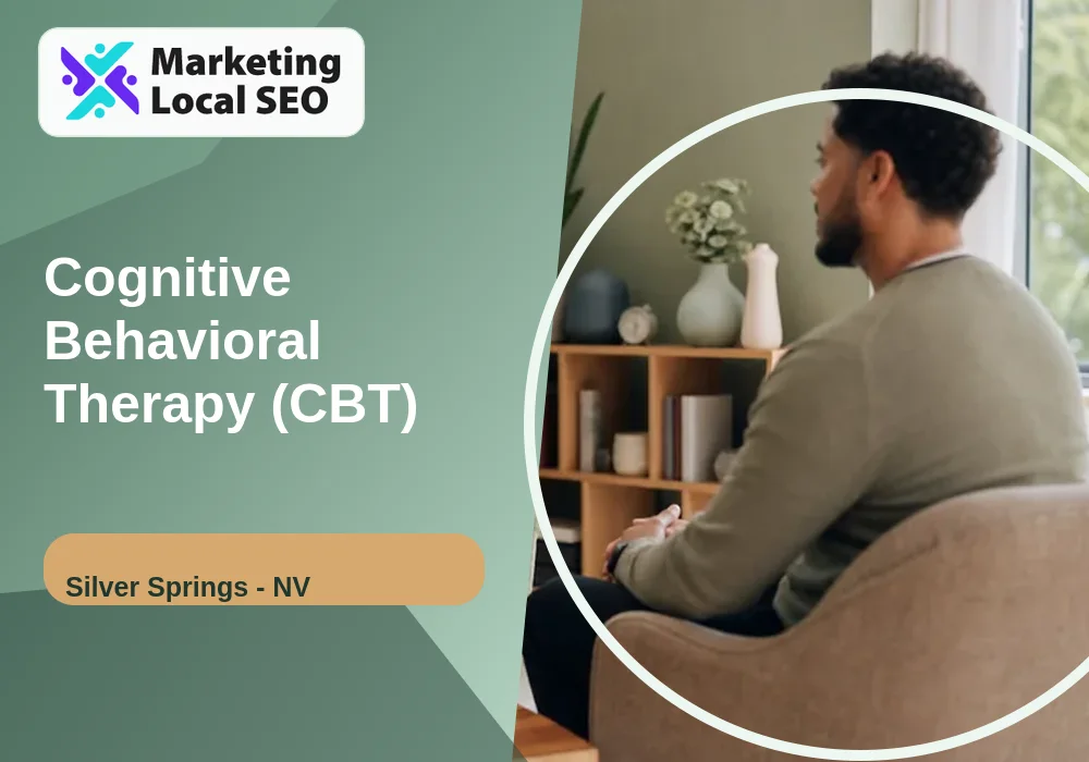 Cognitive Behavioral Therapy (CBT) in Silver Springs, NV