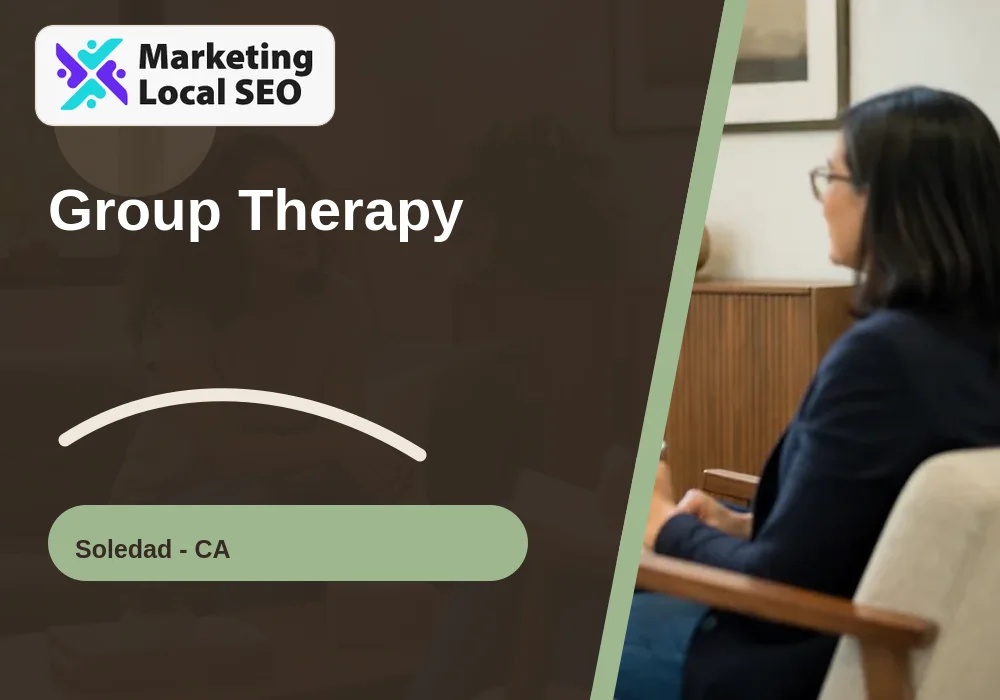 Group Therapy in Soledad, CA