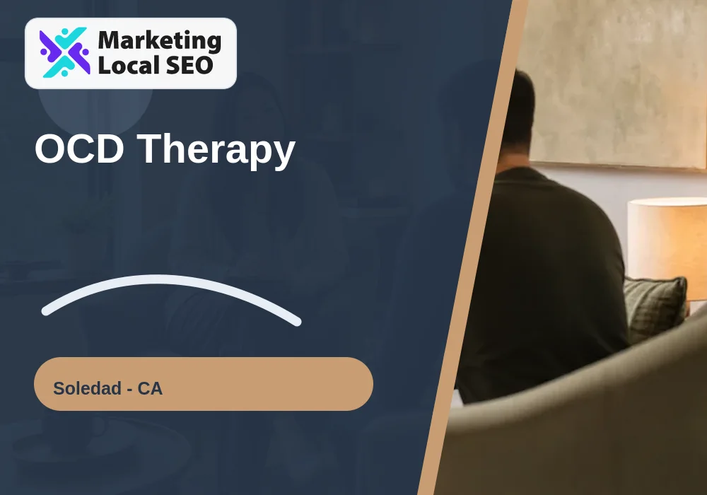 OCD Therapy in Soledad, CA