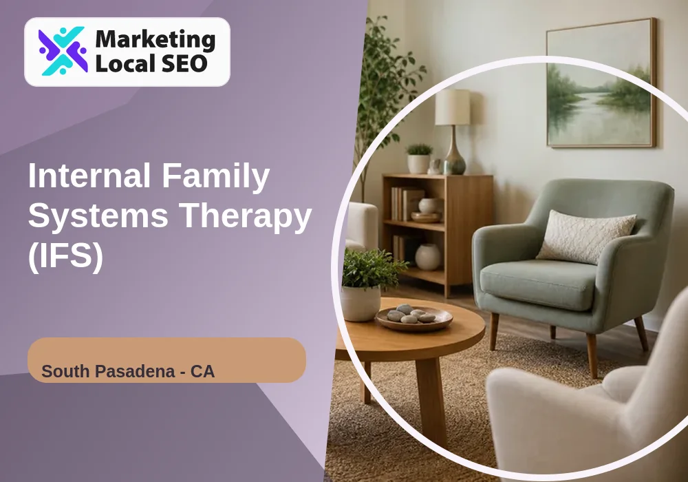 Internal Family Systems Therapy (IFS) in South Pasadena, CA