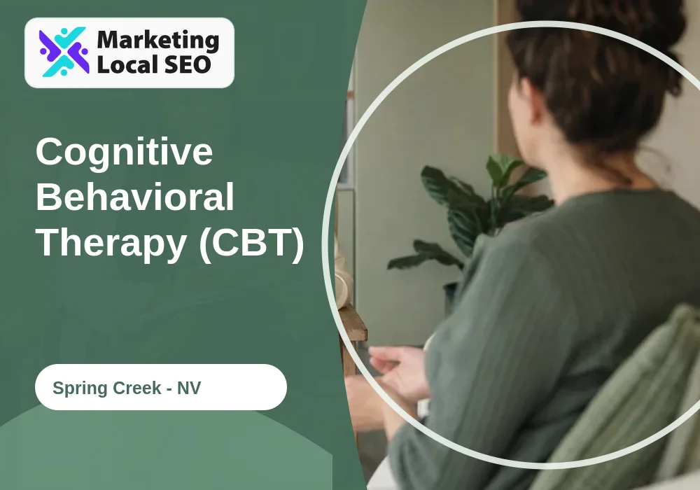 Cognitive Behavioral Therapy (CBT) in Spring Creek, NV