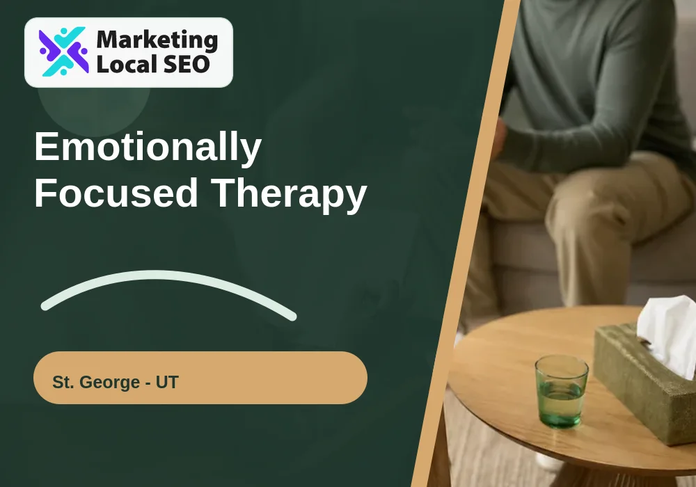 Emotionally Focused Therapy in St. George, UT