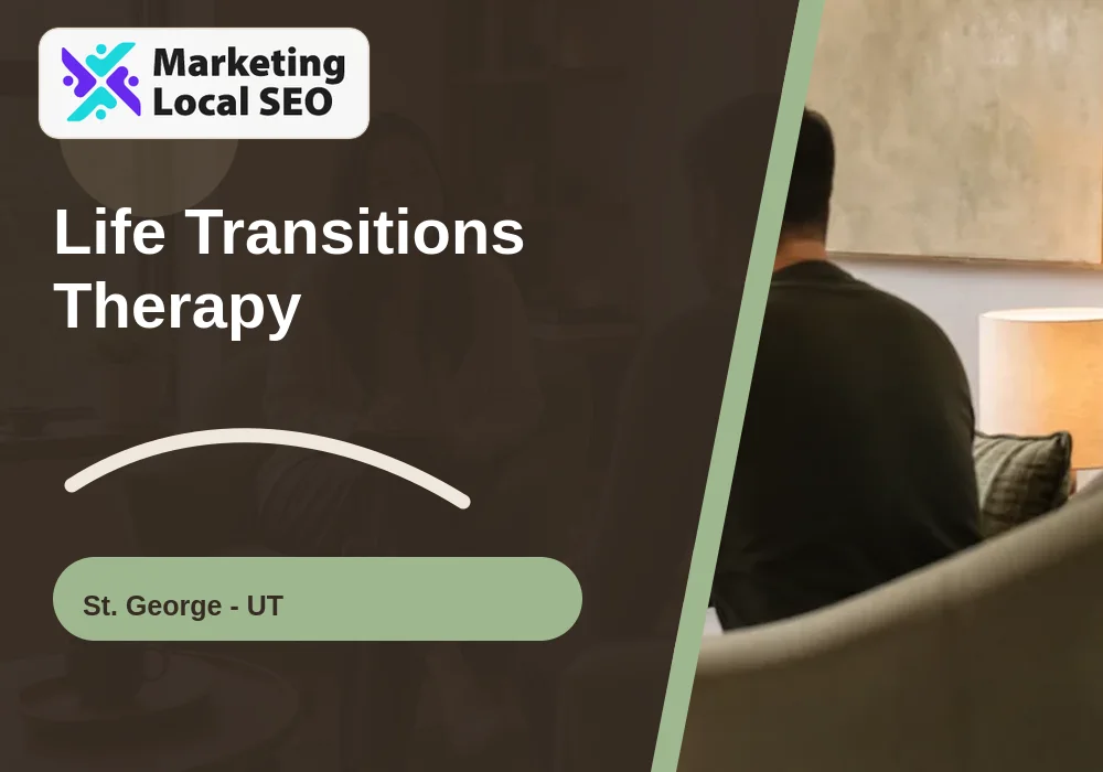Life Transitions Therapy in St. George, UT