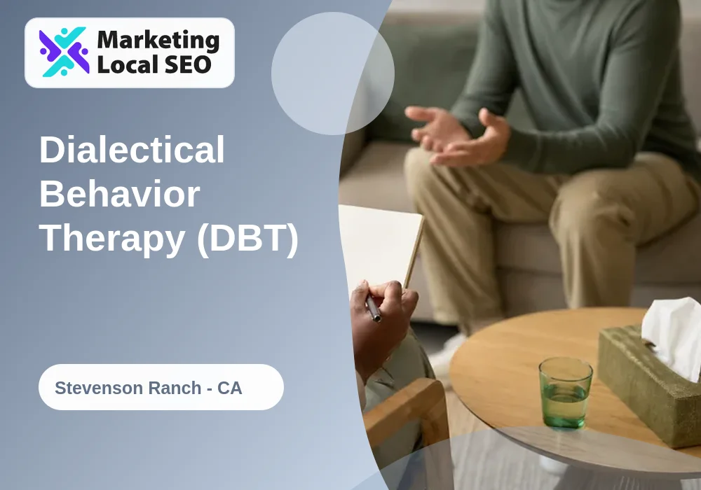 Dialectical Behavior Therapy (DBT) in Stevenson Ranch, CA