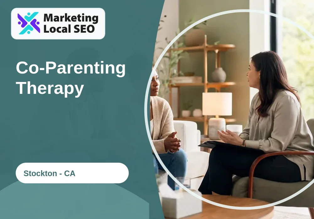 Co-Parenting Therapy in Stockton, CA