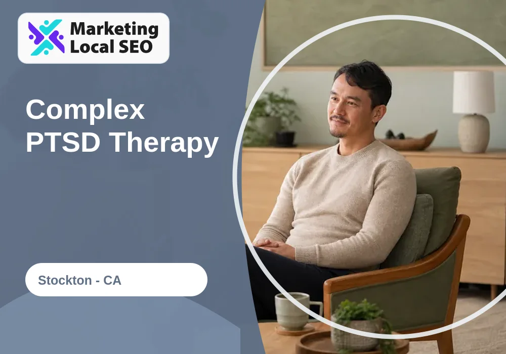 Complex PTSD Therapy in Stockton, CA