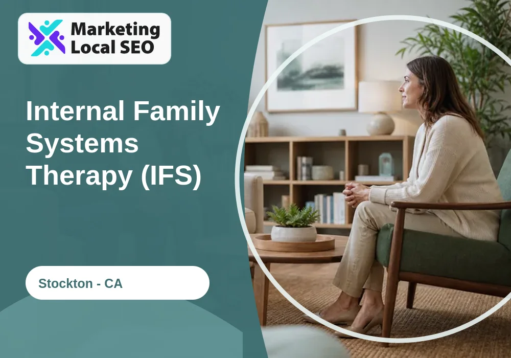 Internal Family Systems Therapy (IFS) in Stockton, CA