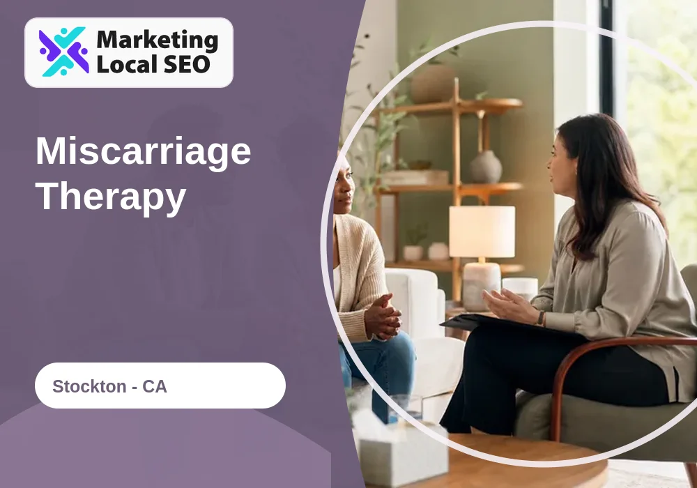 Miscarriage Therapy in Stockton, CA