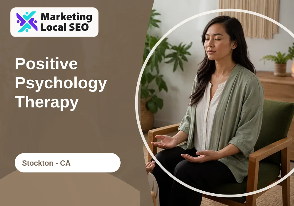 Positive Psychology Therapy in Stockton, CA