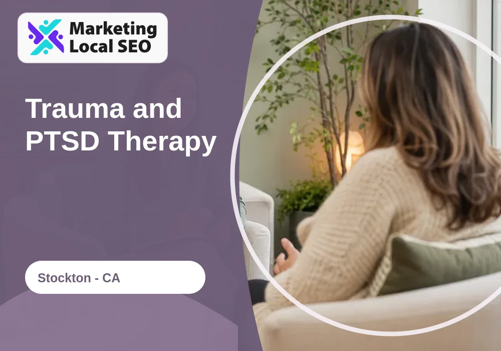 Trauma and PTSD Therapy in Stockton, CA