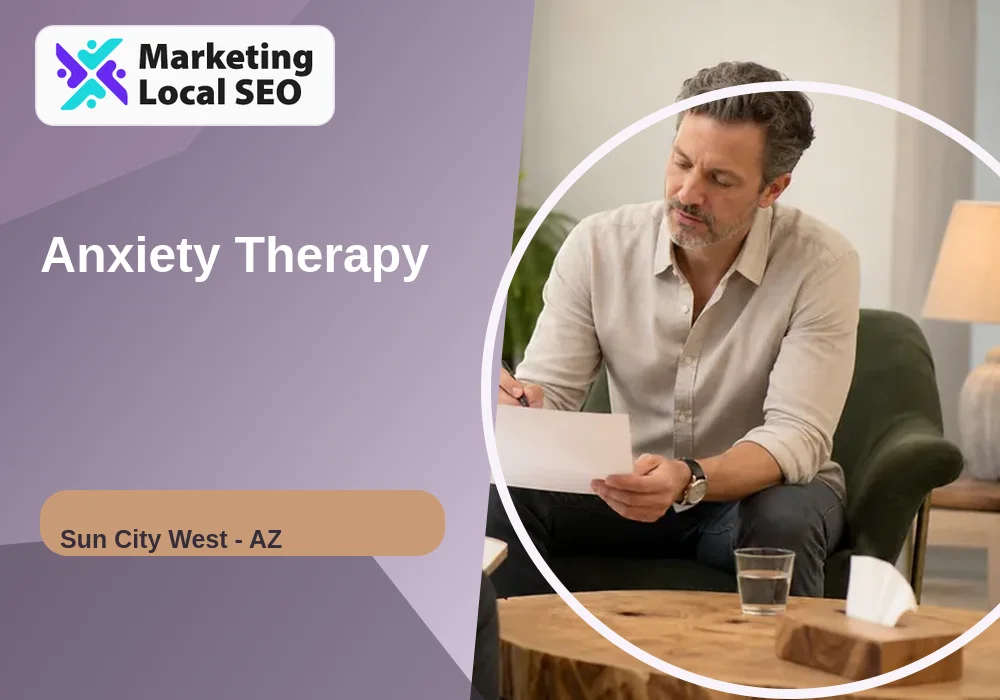 Anxiety Therapy in Sun City West, AZ
