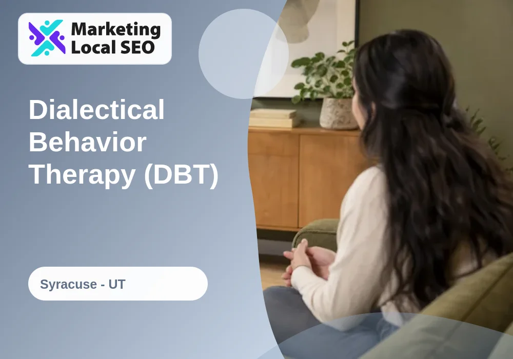 Dialectical Behavior Therapy (DBT) in Syracuse, UT