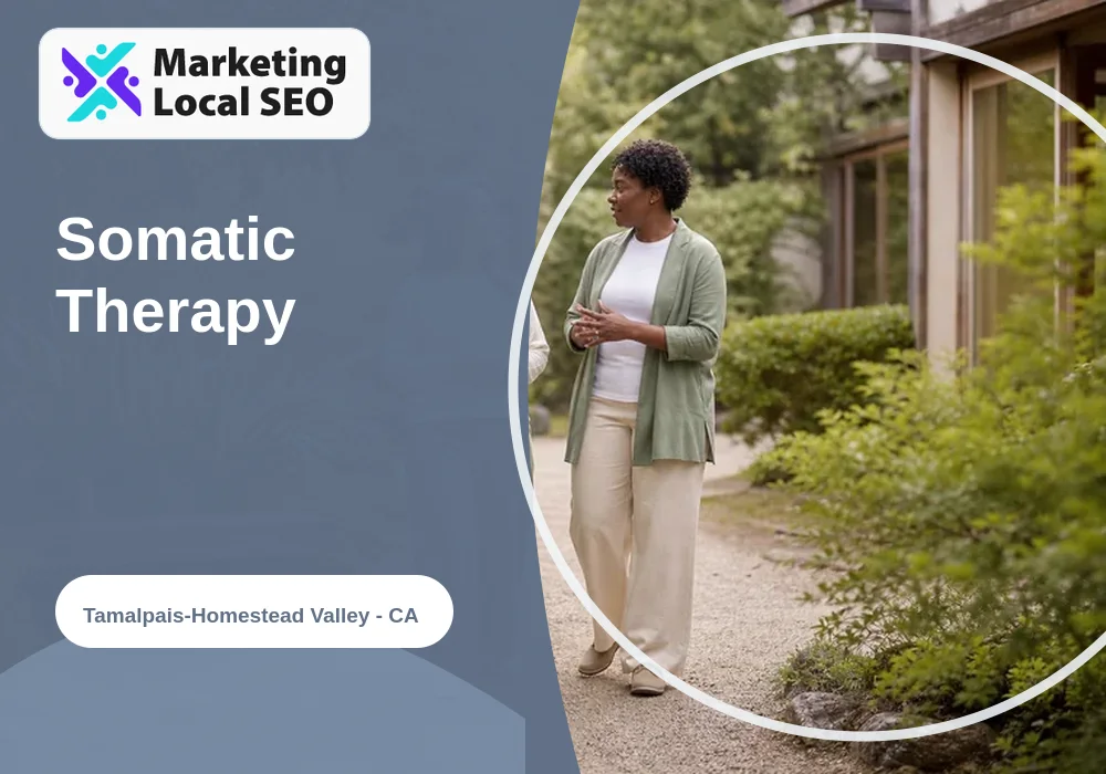 Somatic Therapy in Tamalpais-Homestead Valley, CA