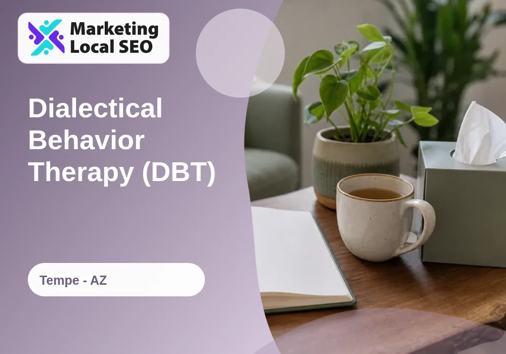 Dialectical Behavior Therapy (DBT) in Tempe, AZ