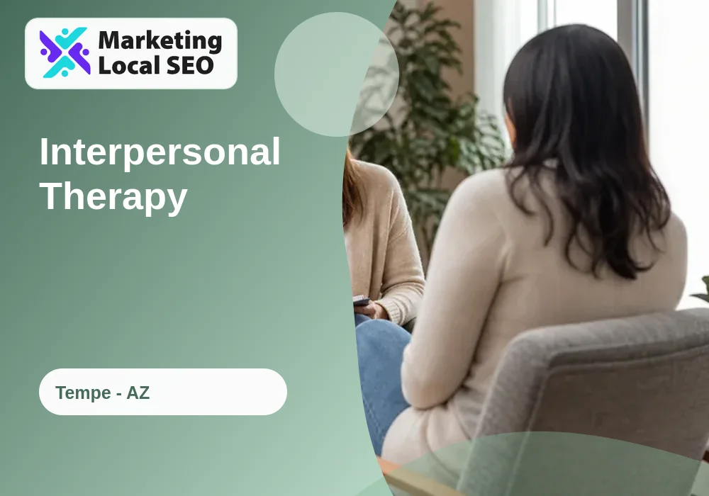 Interpersonal Therapy in Tempe, AZ