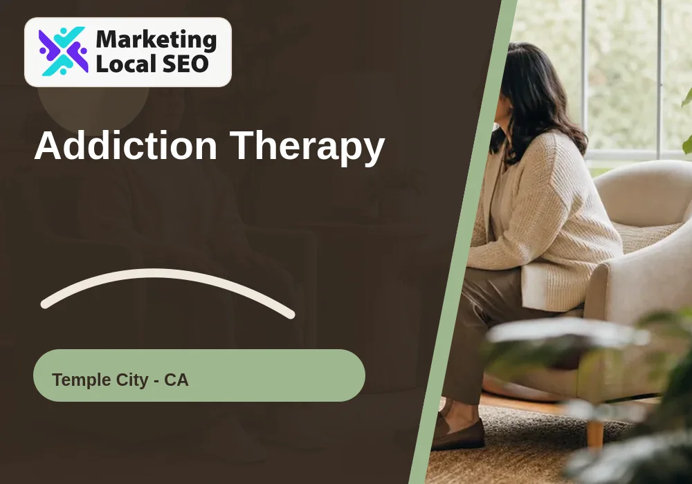 Addiction Therapy in Temple City, CA