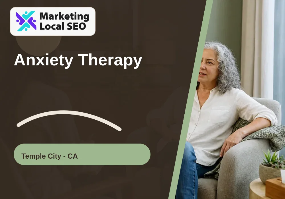 Anxiety Therapy in Temple City, CA