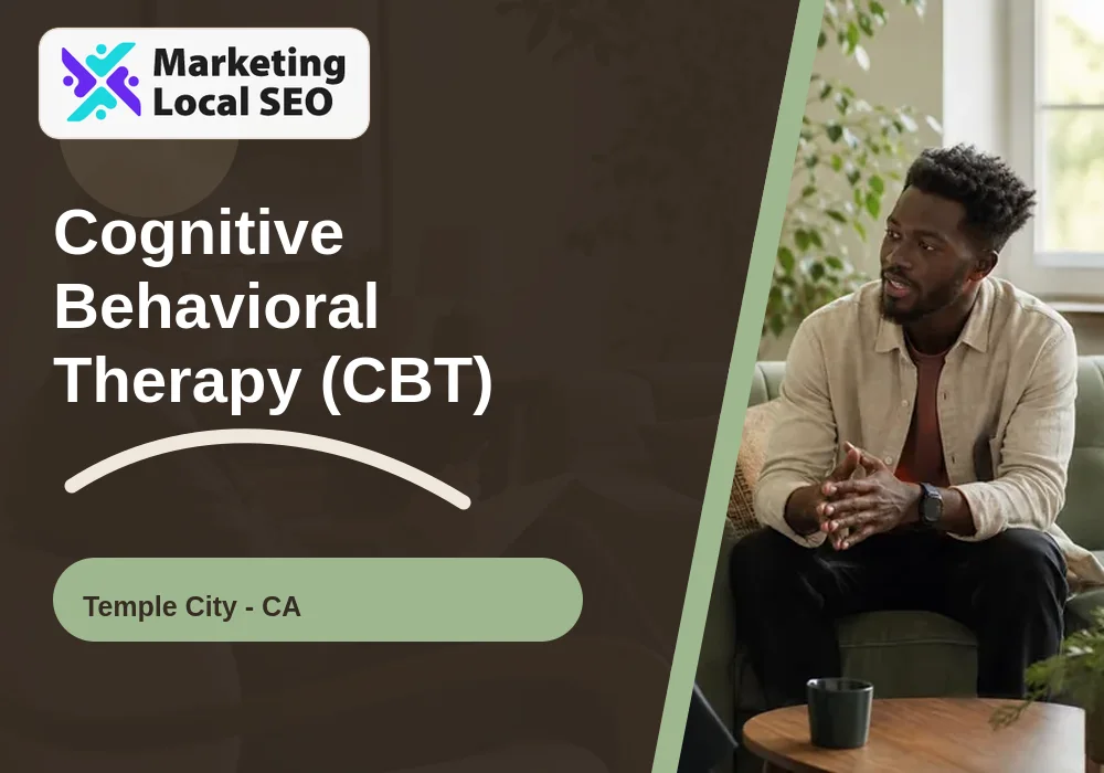 Cognitive Behavioral Therapy (CBT) in Temple City, CA