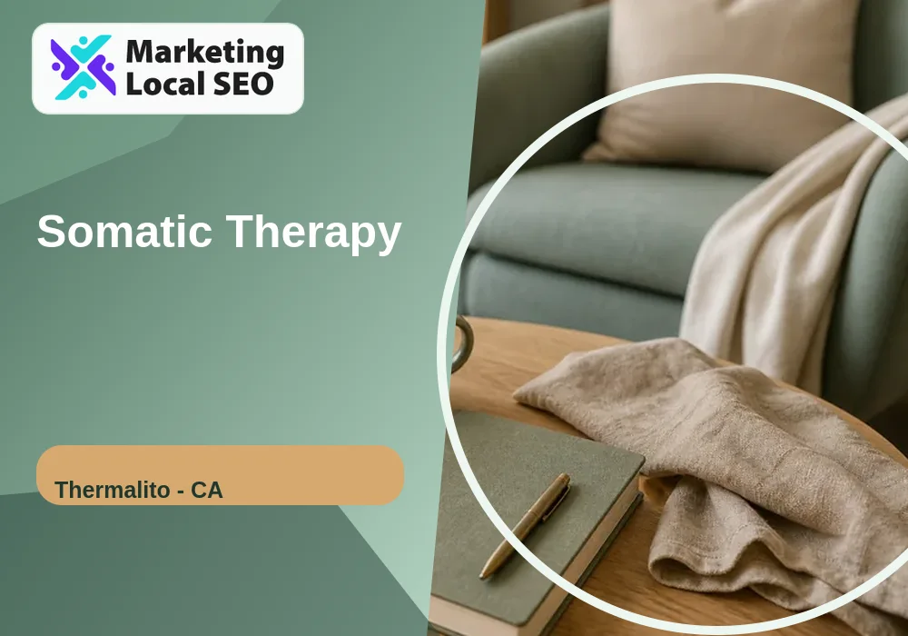 Somatic Therapy in Thermalito, CA