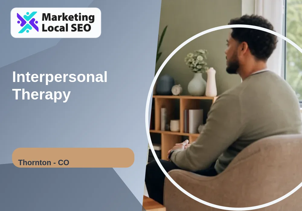 Interpersonal Therapy in Thornton, CO