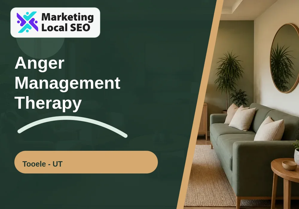 Anger Management Therapy in Tooele, UT