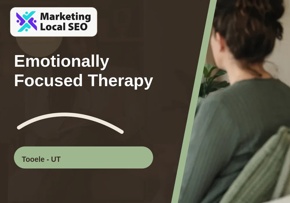 Emotionally Focused Therapy in Tooele, UT