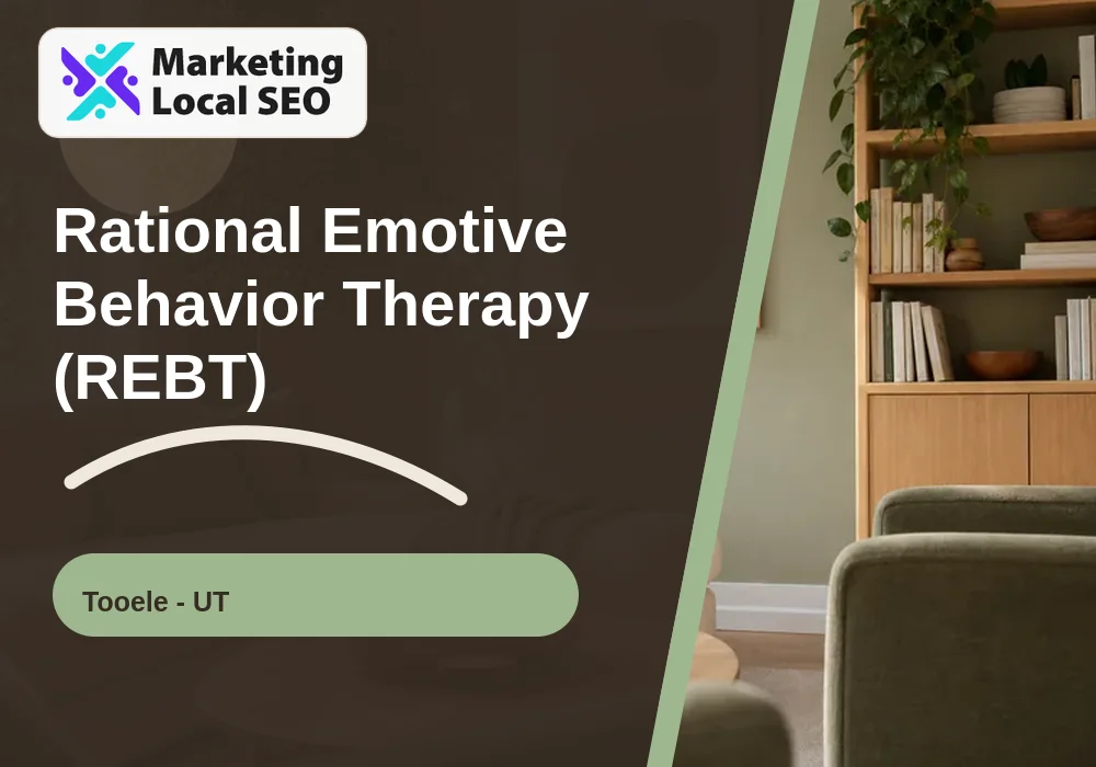Rational Emotive Behavior Therapy (REBT) in Tooele, UT