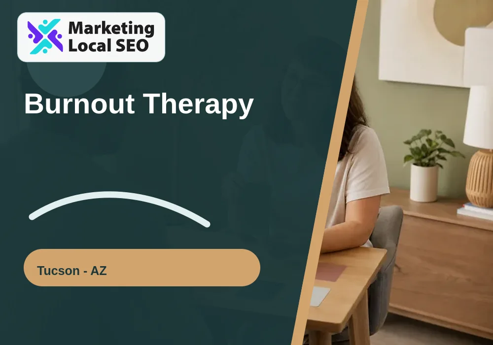 Burnout Therapy in Tucson, AZ