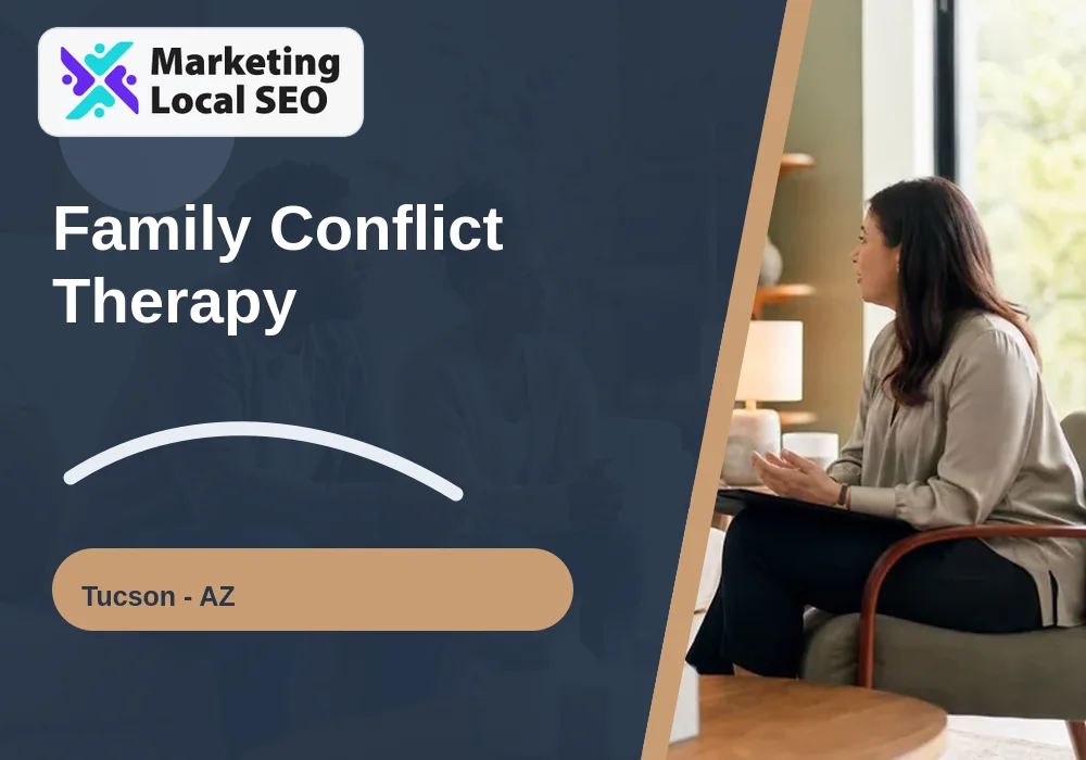 Family Conflict Therapy in Tucson, AZ