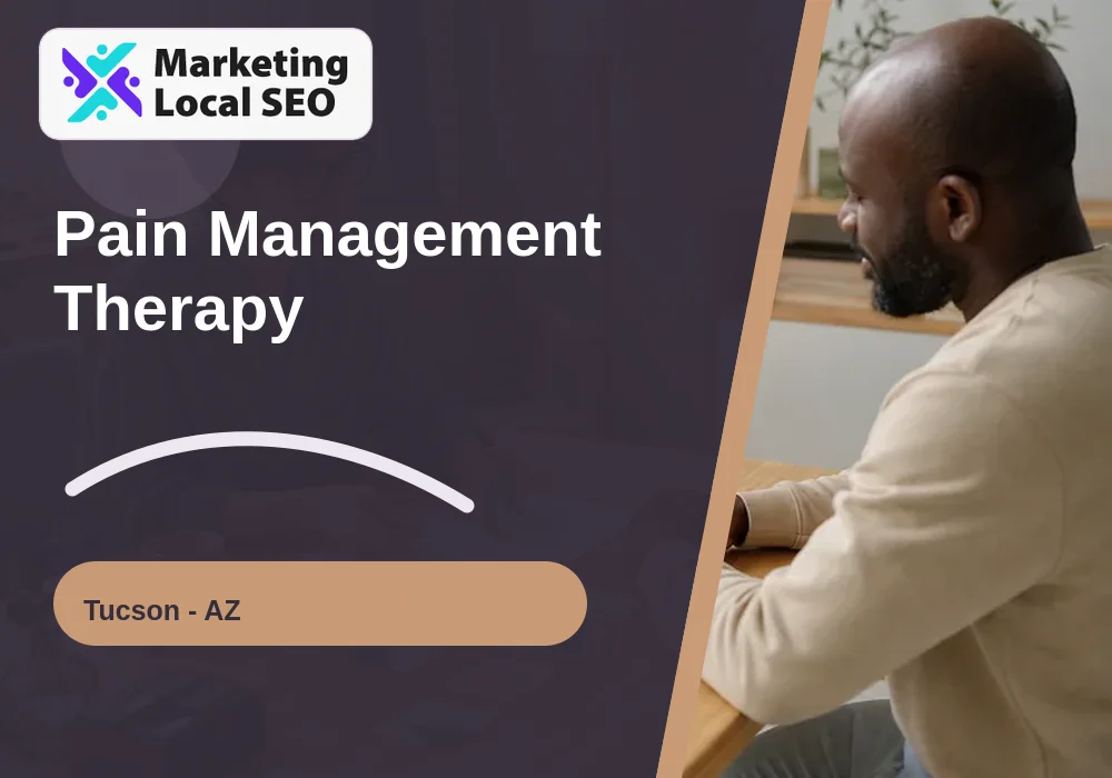 Pain Management Therapy in Tucson, AZ