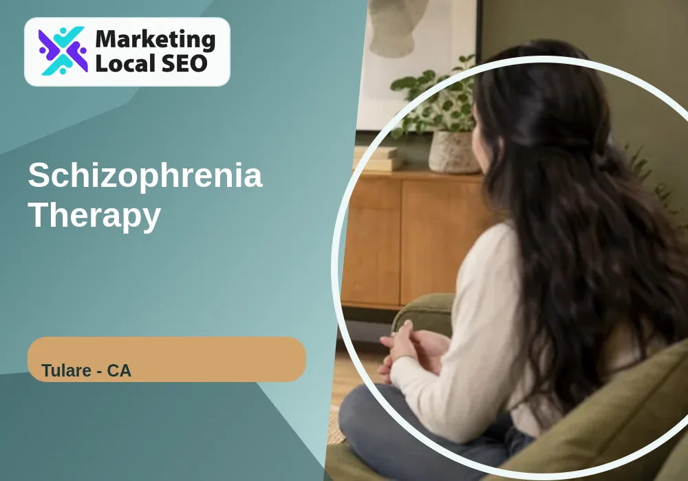 Schizophrenia Therapy in Tulare, CA