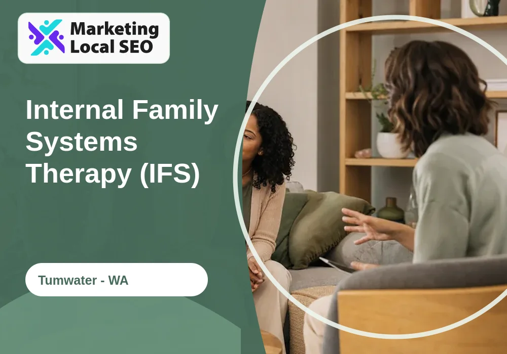 Internal Family Systems Therapy (IFS) in Tumwater, WA
