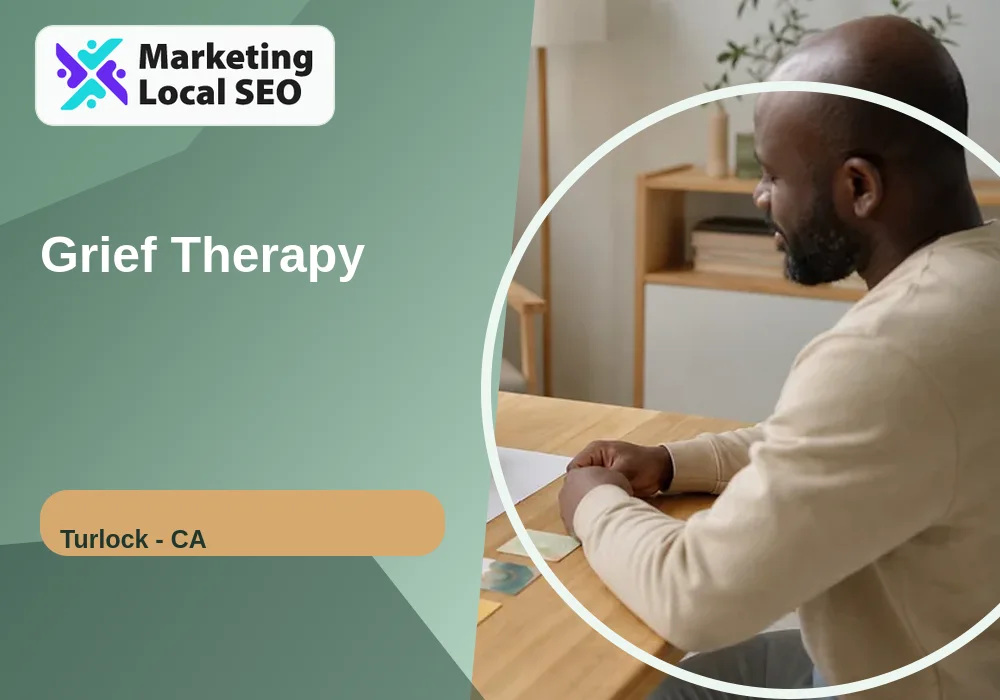 Grief Therapy in Turlock, CA
